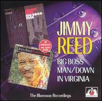Jimmy Reed : Big Boss Man - Down in Virginia